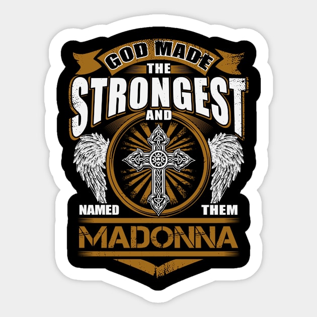 Madonna Name T Shirt - God Found Strongest And Named Them Madonna Gift Item Sticker by reelingduvet